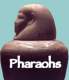 Pharaohs